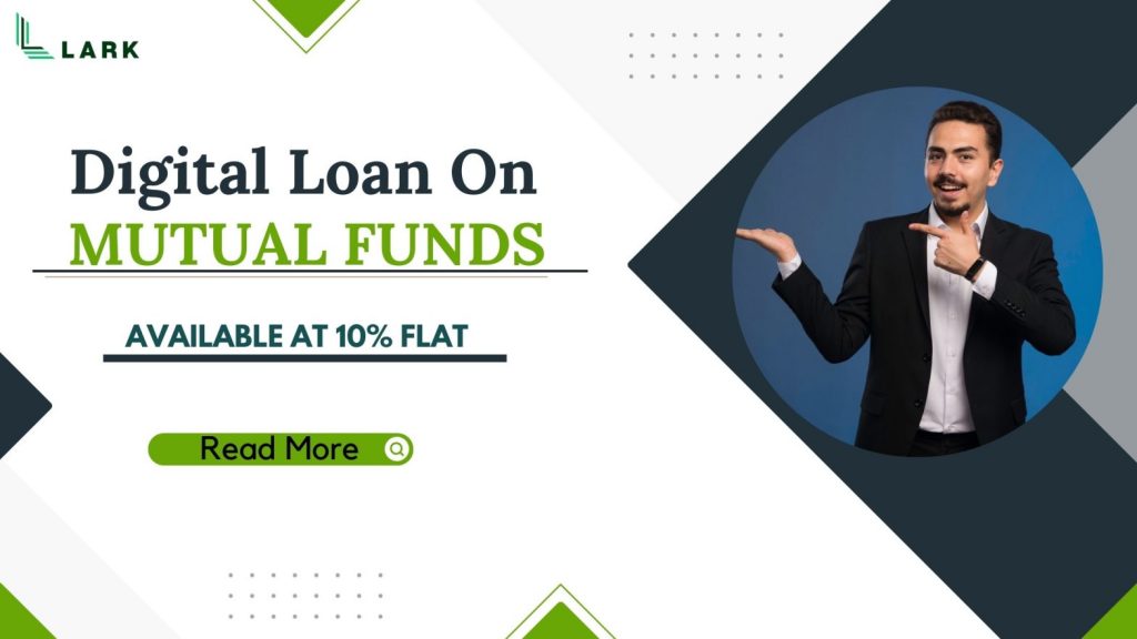 Digital Loan on Mutual Funds Available at 10% Flat