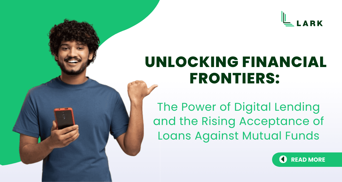 Unlocking Financial Frontiers: The Power of Digital Lending and the Rising Acceptance of Loans Against Mutual Funds